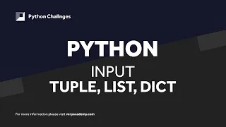 Python Challenge Input to Tuple List and Dictionary