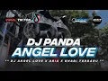 Download Lagu DJ PANDA ANGEL LOVE VIRAL - ANGEL LOVE X ARIA X BHABI FULL VERSION 
