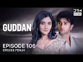 GUDDAN | Episode 106 | Seri India Bahasa Indonesia | G161X