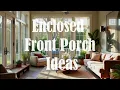 Enclosed Front Porch Ideas Cozy Stylish Porch Designs