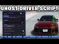 Ghost Driver Script With Auto Drive Unlock All Car Mods More