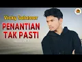 Download Lagu PENANTIAN TAK PASTI - Vicky Salamor