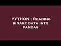 PYTHON Reading binary data into pandas