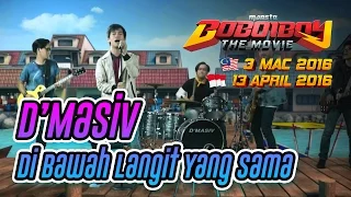 boboiboy the movie ost dmasiv dibawah langit yang sama