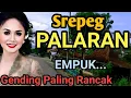 Download Lagu SREPEG PALARAN PALING RANCAK - GENDING JAWA LAWAS NYAMLENG - COCOK KAGEM SARAPAN...