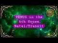 Venus in the 6th House Transit natal-astrology