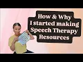 How and Why I started making Speech Therapy Resources