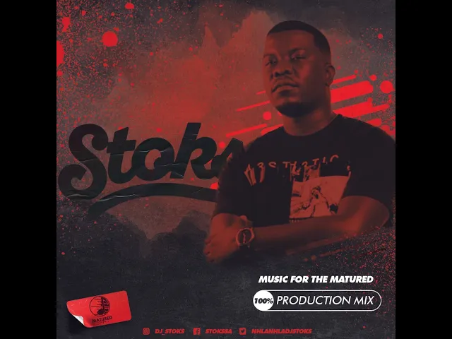 Download MP3 Dj Stoks | Music For The Matured | 100% Production Mix