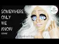 Download Lagu SOMEWHERE ONLY WE KNOW cover by LILIAN MARCHIORI MAKEUPMUSICPROJECT