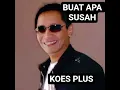 Download Lagu BUAT APA SUSAH || KOES PLUS #koesplus #quotes #shortvideo #cover #legend #lifeisbutadream #viral