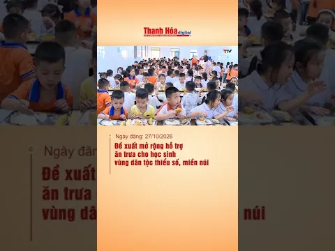 Đề xuất mở rộng hỗ trợ ăn trưa cho học sinh vùng dân tộc thiểu số, miền núi