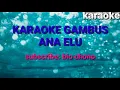 Download Lagu KARAOKE GAMBUS DANGDUT-ANA ELU-ADE RAHMATULLAH-LAGU TOLAKI