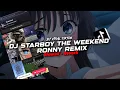 Download Lagu DJ STARBOY THE WEEKEND RONNY REMIX ( Slowed \u0026 Reverb )