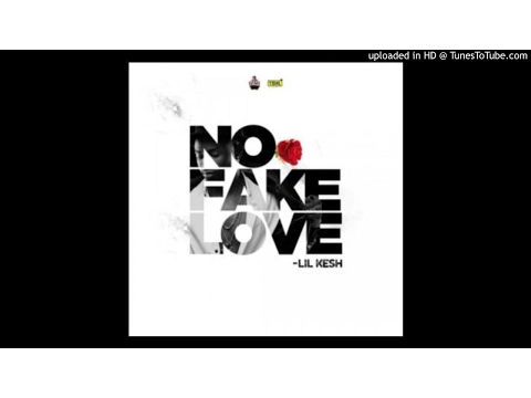 Download MP3 Lil Kesh - No Fake Love