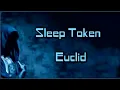 Download Lagu Sleep Token - Euclid [Lyrics on screen]