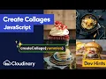 Collage Generator in JavaScript with Cloudinary - Dev Hints
