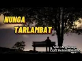 NUNGA TARLAMBAT || Ary Sinaga || Lirik lagu batak terbaru viral