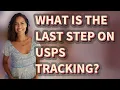 What is the last step on USPS tracking