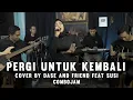Download Lagu Pergi Untuk Kembali (Cover) by Dase and Friend Feat Susi