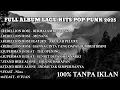 Download Lagu FULL ALBUM LAGU HITS POP PUNK 2025 || #ninafeast #hanyacintayangdapattumbuhdisini