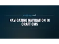 Navigating Navigation in Craft CMS