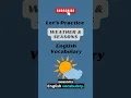 Let s Practice Weather Seasons English Vocabulary Everyday English Daily Practice