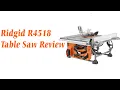 Ridgid r4518 Table Saw Review