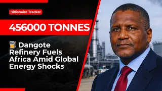 dangote ships 456 000 tonnes of fuel to 5 african nations governments queue for supply contracts