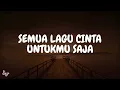 Calvilas - DAN SEMUA LAGU CINTA UNTUKMU SAJA (Lirik Lagu) Viral di Tiktok || MIX Raim Laode, Jinan
