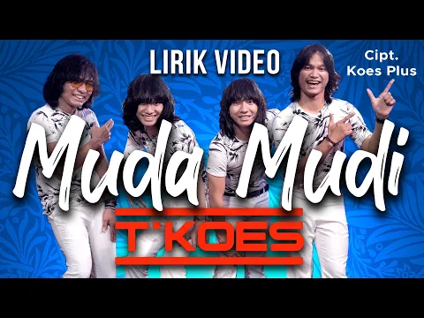 Download MP3 Lirik Video : T'KOES - MUDA MUDI (Koes Plus Vol.9/1974)