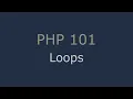 PHP 101 - Loops