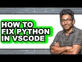 How to Fix Python in Vscode updated