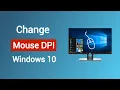 How to Change The DPI of Your Mouse in Windows 10