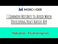 7 Common Mistakes to Avoid When Developing React Native App