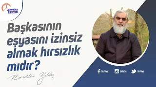 Başkasının eşyasını izinsiz almak hırsızlık mıdır?