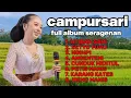 Lagu CAMPURSARI FULL ALBUM TERBARU 2025 FULL SERAGENAN GAYENG
