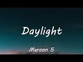 Download Lagu Maroon 5 - Daylight (Lyrics)
