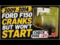 MOST COMMON CAUSE FOR THE 2009-2014 FORD F150 CRANK NO START