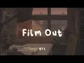 Download Lagu BTS (방탄소년단) - Film Out | Lyrics | Kan/Rom/Eng