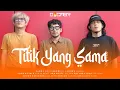 Download Lagu D3CMBR - TITIK YANG SAMA (Official Audio)