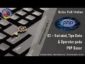 02 - Variabel Tipe data dan Operator dalam Bahasa Pemrograman PHP Kuliah Online Pemrograman Web 2