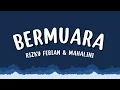 Rizky Febian & Mahalini - Bermuara (Lirik lagu)
