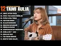 Download Lagu Tami Aulia Full Album - Awas Jatuh Cinta | Lagu Galau Viral Tiktok 2025