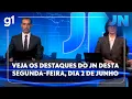 Download Lagu Veja os destaques do Jornal Nacional desta segunda-feira, dia 2 de junho