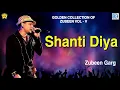 Download Lagu Zubeen Garg Famous Song | Shanti Diya - Full Audio | Assamese Old Hit Song | NK Production