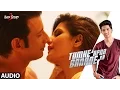 Download Lagu तुम्हे अपना बनाने का पूरा ऑडियो गाना | हेट स्टोरी 3 | अमाल मलिक फ़ीट अरमान मलिक और नीति मोहन