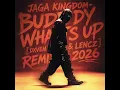 Jaga Kingdom - Big buddy what's up ( Dxven & Lencz ) Remix 2026