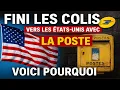 Download Lagu FINI les colis vers les États Unis avec LA POSTE voici pourquoi