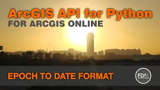 Convert ArcGIS Online Epoch Time to YYYY or other format using the ArcGIS API for Python
