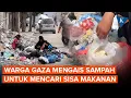 Download Lagu Kelaparan Parah di Gaza, Ibu dan Anak Mengais Makanan dari Tempat Sampah